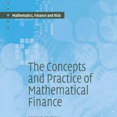 Concepts and Practice of Mathematical Finance, Second Edition, The