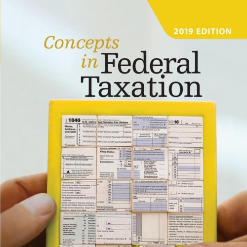 Concepts in Federal Taxation 2019 26th by Kevin E. Murphy 1 - Wei Zhi