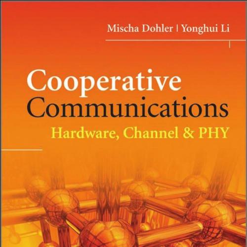 Cooperative Communications Hardware, Channel and PHY by Mischa Dohler - Wei Zhi