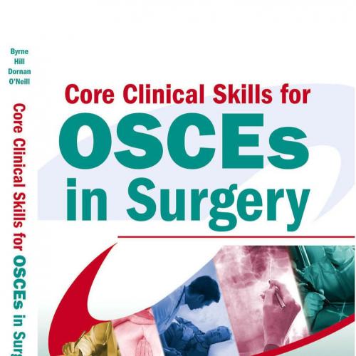 Core Clinical Skills for OSCEs in Surgery - Ged Byrne & Jim Hill & Paul O'Neill