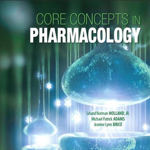Core Concepts in Pharmacology 4th Edition by Norm Holland Ph.D