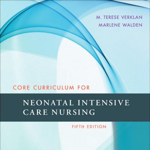 Core Curriculum for Neonatal Intensive Care Nursing 5th Edition