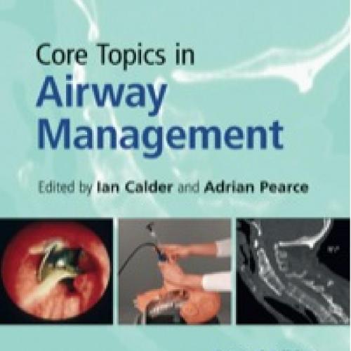 Core Topics in Airway Management 2nd Edition By Ian Calder - Wei Zhi