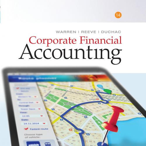 Corporate Financial Accounting 14th Edition - Carl S. Warren, James M. Reeve & Jonathan E. Duchac