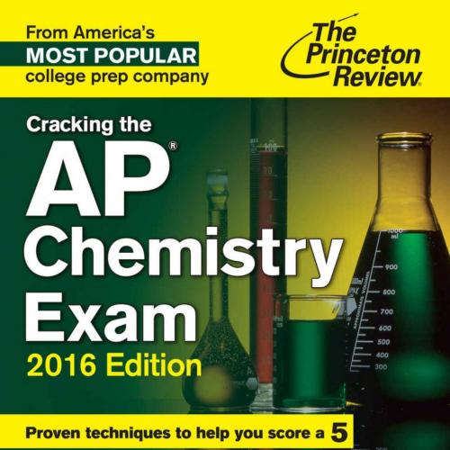 Cracking the AP Chemistry Exam, 2016 Edition