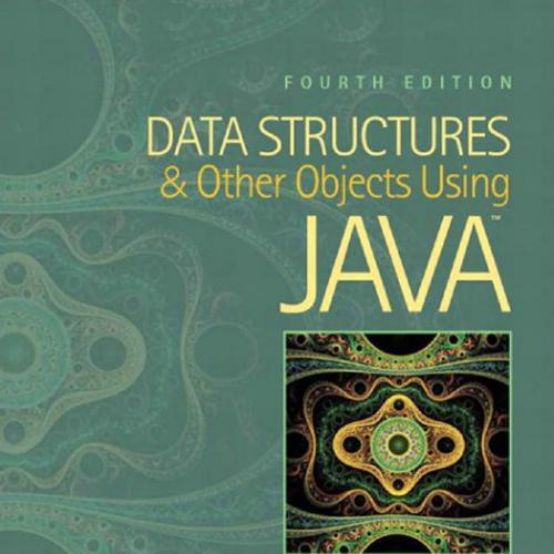 Data Structures and Other Objects Using Java 4th Edition