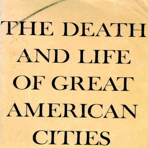 Death and Life of Great American Cities, The