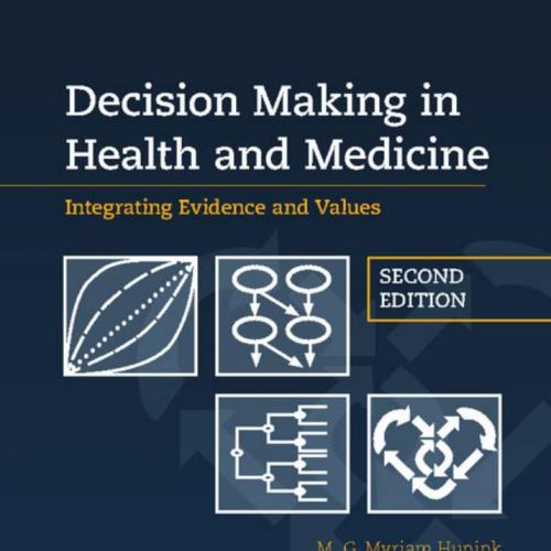 Decision Making in Health and Medicine Integrating Evidence and Values, 2nd Edition