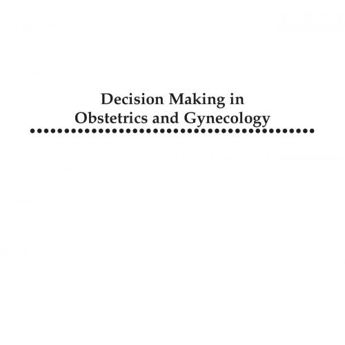 DECISION MAKING IN OBSTETRICS AND GYNECOLOGY B087CP14TY - Jai Sai Ram
