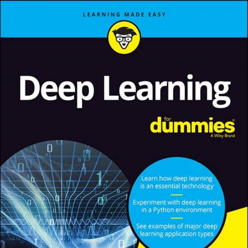 Deep Learning For Dummies(r) - John Paul Mueller & Luca Massaron
