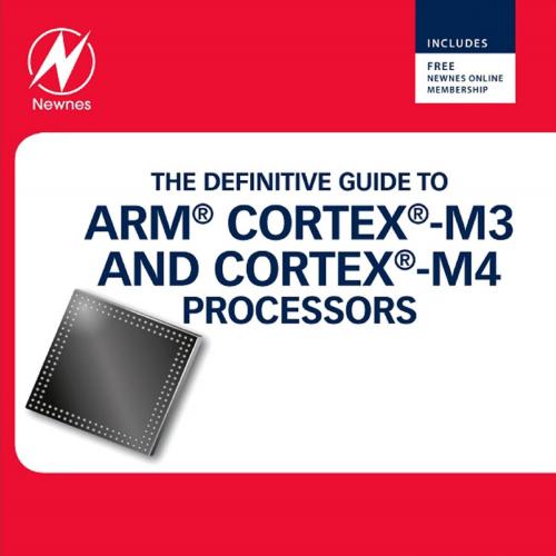 Definitive Guide to ARM(r) Cortex(r)-M3 and Cortex(r)-M4 Processors, The