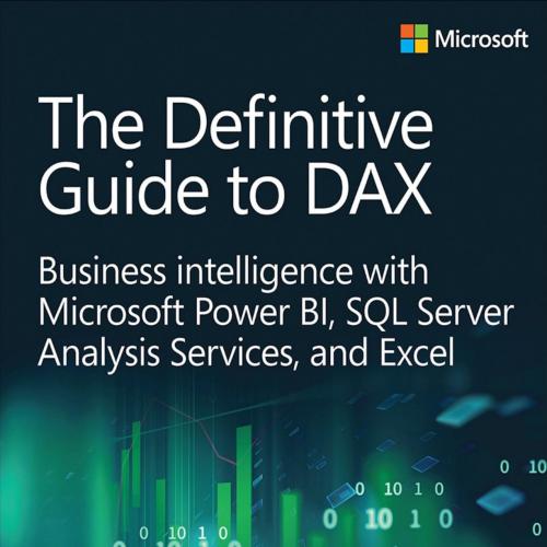 Definitive Guide to DAX, The_ Business intelligence for Microsoft Power BI, SQL Server Analysis Services, and Excel, 2nd Edition - Marco Russo & Alberto Ferrari