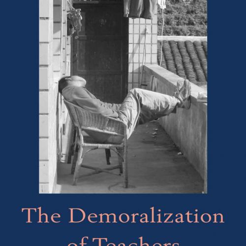 Demoralization of Teachers (Emerging Perspectives on Education in China), The