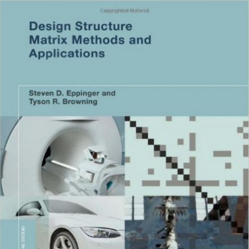 Design Structure Matrix Methods and Applications - Wei Zhi