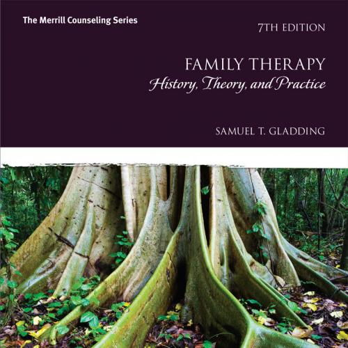 Family Therapy_ History, Theory, and Practice; Seventh Edition