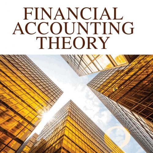 Financial Accounting Theory 8th Edition - Wei Zhi