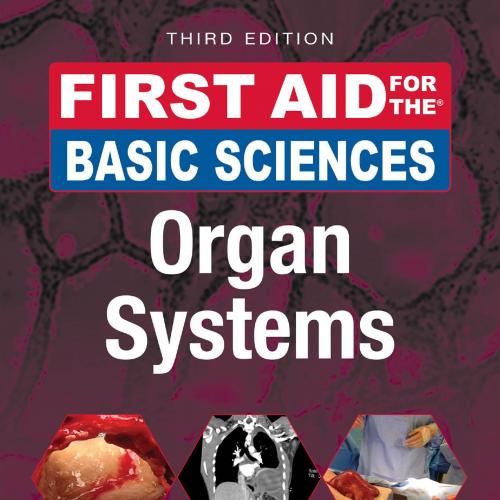 First Aid for the Basic Sciences Organ Systems, 3rd Edition