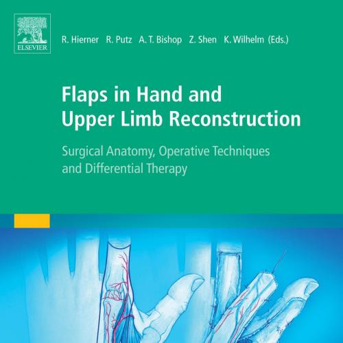 Flaps in Hand and Upper Limb Reconstruction Surgical Anatomy - Wei Zhi