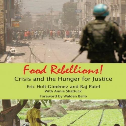 Food Rebellions Crisis and the Hunger for Justice by Eric Holt-Gimenez - Unknown