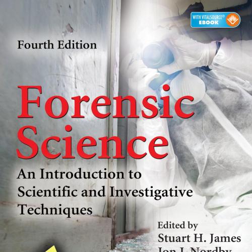 Forensic Science An Introduction to Scientific and Investigative Techniques 4th Edition - Stuart H. James & Jon J. Nordby & Suzanne Bell