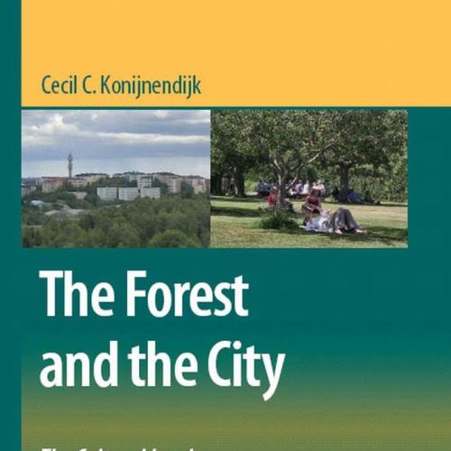 Forest and the City The Cultural Landscape of Urban Woodland, The