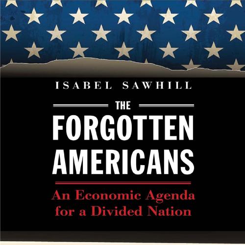 Forgotten Americans An Economic Agenda for a Divided Nation.9780300230369 - Isabel Sawhill