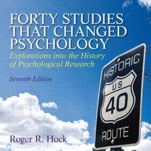 Forty Studies that Changed Psychology 7th Edition by Roger R. Hock