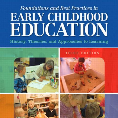 Foundations and Best Practices in Early Childhood Education 3rd Edition