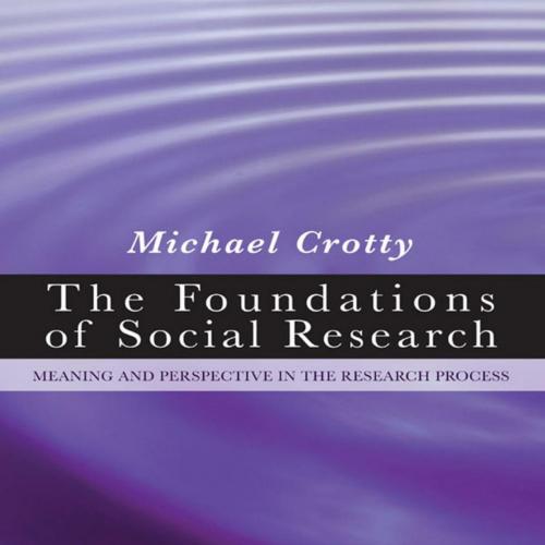 Foundations of Social Research_ Meaning and Perspective in the Research Process, The