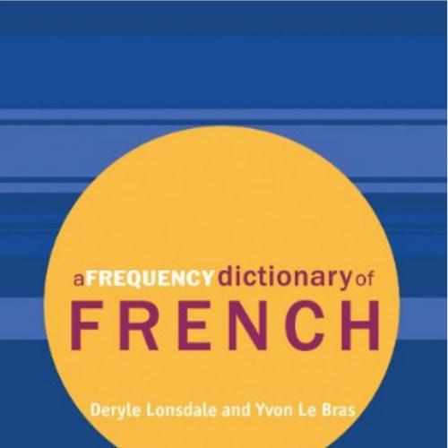 Frequency Dictionary of French-Core Vocabulary for Learners, A - Wei Zhi