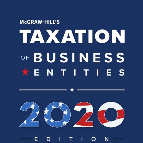 Mcgraw-HILL'S TAXATION OF BUSINESS ENTITIES, 2020 EDITION, ELEVENTH EDITION - Brian C. Spilker, Benjamin C. Ayers, Edmund Outslay, Connie D. Weaver, John A. Barrick, John R. Robinson & Ron G. Worsham