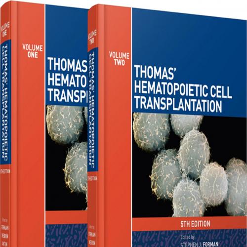Thomas Hematopoietic Cell Transplantation, 2 Volume Set - Stephen J. Forman, Robert S. Negrin, Joseph Antin & Frederick R. Appelbaum