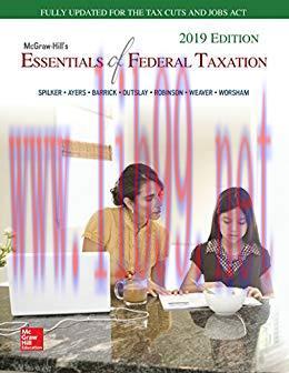 (TB)Essentials of Federal Taxation 2019 Edition 10th Edition.zip