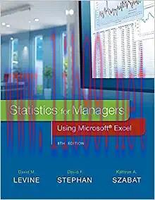 (Solution Manual)Statistics for Managers Using Microsoft Excel, 8th Edition.zip