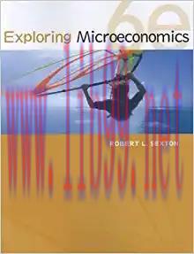 (Solution Manual)Exploring Microeconomics , 6th Edition by Robert L. Sexton.docx