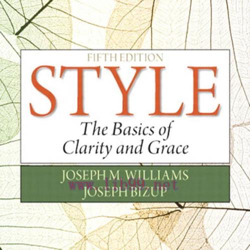Style The Basics of Clarity and Grace 5th Edition by Joseph M. Williams