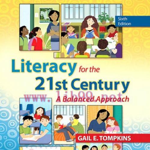 Literacy for the 21st Century A Balanced Approach, 6th Edition by Gail E. Tompkins