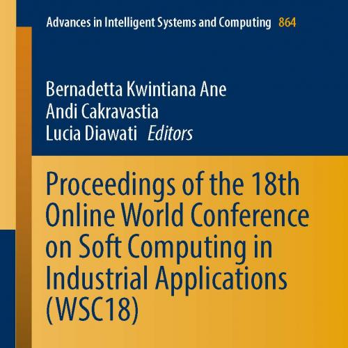 Proceedings of the 18th Online World Conference on Soft Computing in Industrial Applications (WSC18)