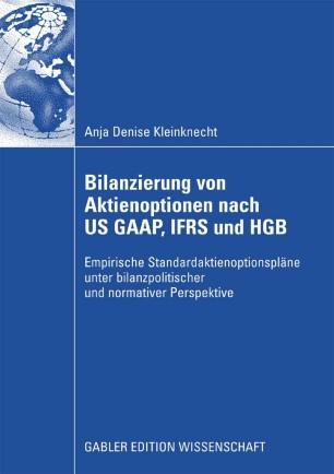 Bilanzierung von Aktienoptionen nach US GAAP, IFRS und HGB